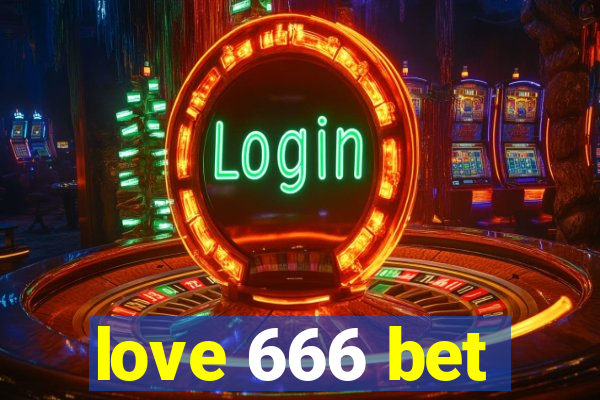 love 666 bet